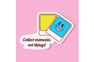 Collect moments not things positive, an Object Illustration by okskukuruza