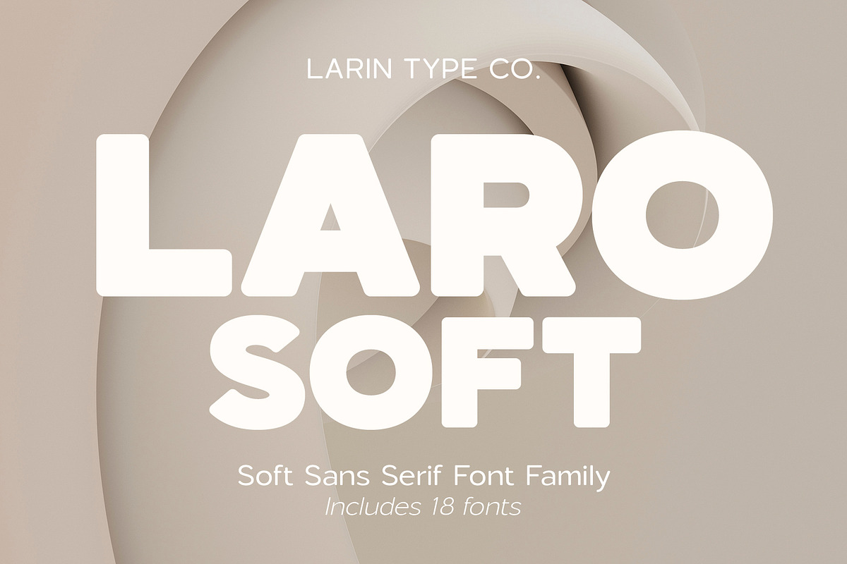 Laro Soft | Font Family, a Sans Serif Font by Larin Type Co. (Photo 1 of 12)