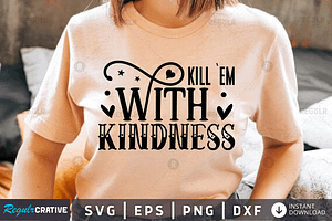 Kill Em With Kindness SVG