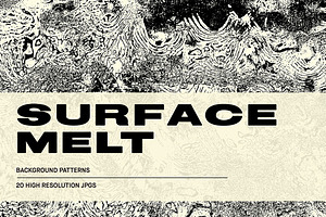 Surface Melt - Abstract Textures