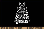 Silly Rabbit Easter Is For Jesus SVG, a Seasonal Illustration by Handy Arts Studio (Thumbnail 1 of 3)
