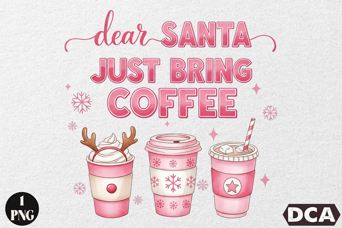 Dear Santa Just Bring Coffee Png, an Illustration by DreamCafeArt (Photo 1 of 6)