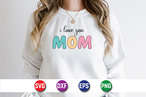 I Love You Mom Valentine's Day SVG