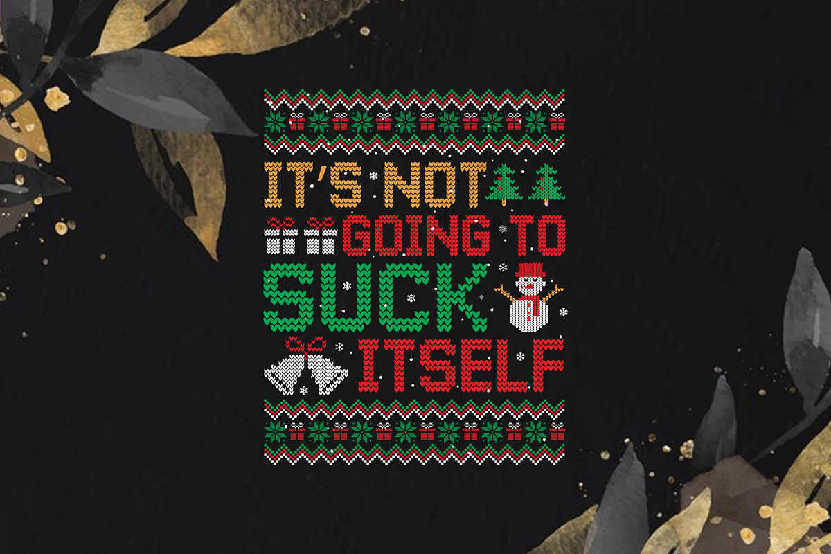 It's Not Going To Suck Itself Xmas, a Pattern Graphic by T-shirt Pond (Photo 2 of 3)