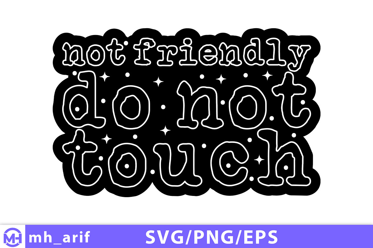 Not Friendly Do Not Touch SVG, an Object Graphic by mh_arif (Photo 1 of 3)