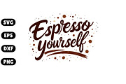 Espresso Yourself – Coffee SVG #3, an Illustration by Awieee1 (Thumbnail 1 of 4)