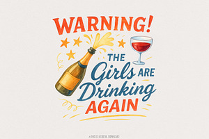 Warning! The Girls Are Drinking, an Illustration by SharpMarketplace