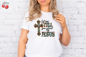 Let Me Tell You About My Jesus PNG