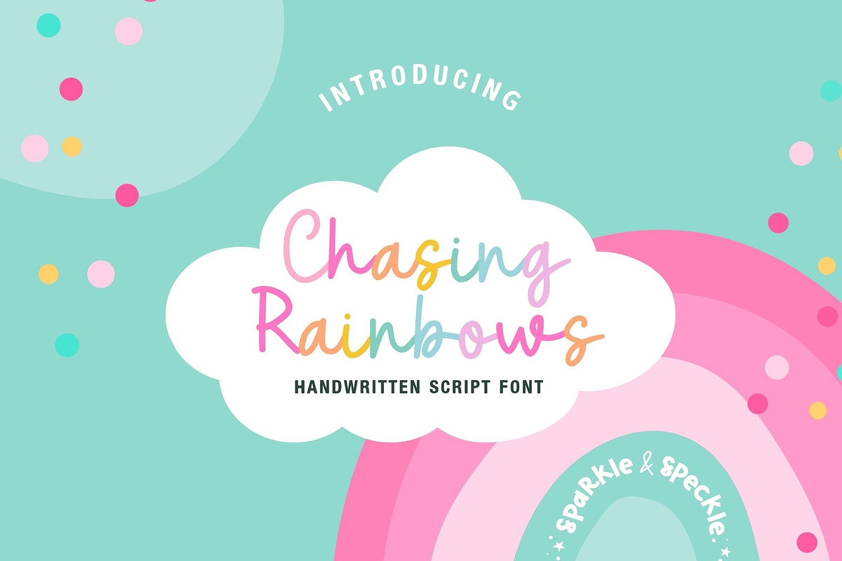Chasing Rainbows Script Font, a Script Font by Sparkle & Speckle (Photo 1 of 7)