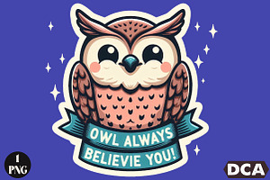 Funny Owl Always Believie You Sticke, an Illustration by DreamCafeArt