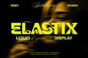 Elastix - Liquid Experimental Font, a Sans Serif Font by Drizy (Thumbnail 1 of 10)