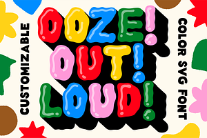 Ooze Out Loud! SVG Color Font