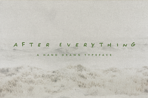 AFTER EVERYTHING | A Hand Drawn Font