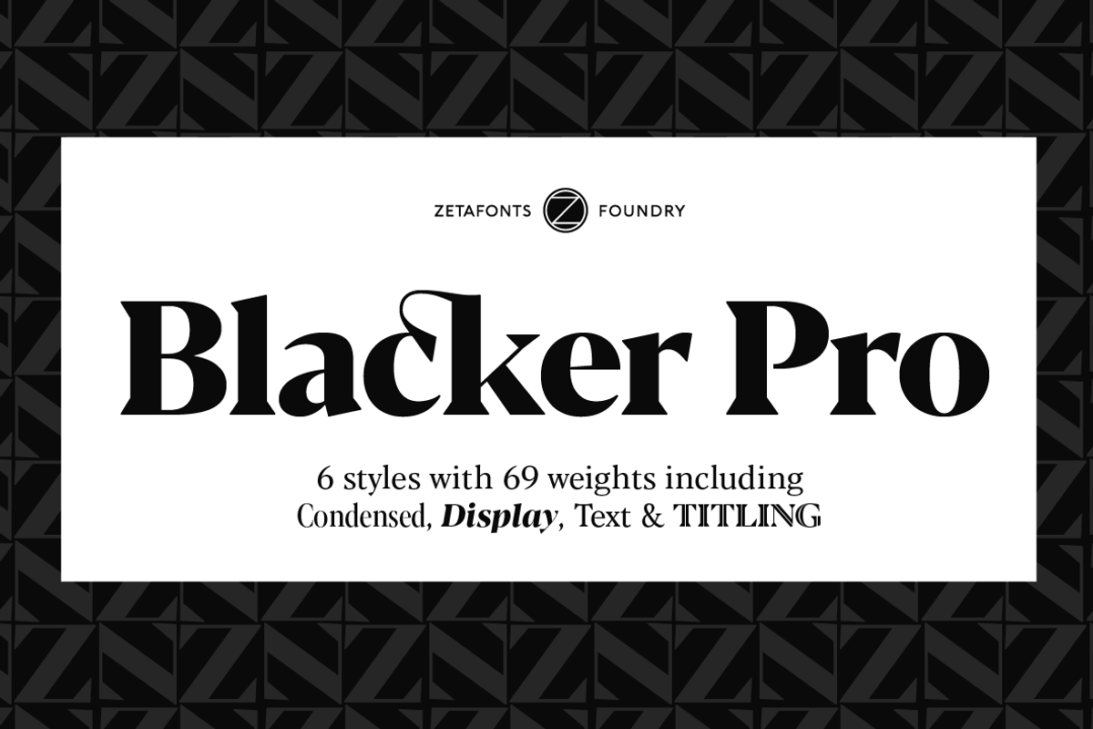 Blacker Pro - 69 fonts, a Serif Font by Zetafonts (Photo 1 of 18)