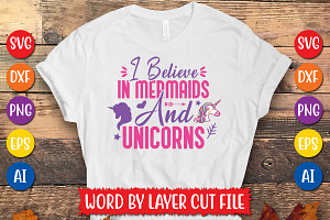 I Believe In Mermaids And Unicorns