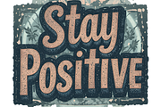 T-shirt Design Stay Positive, an Illustration by Creative design (Thumbnail 2 of 2)