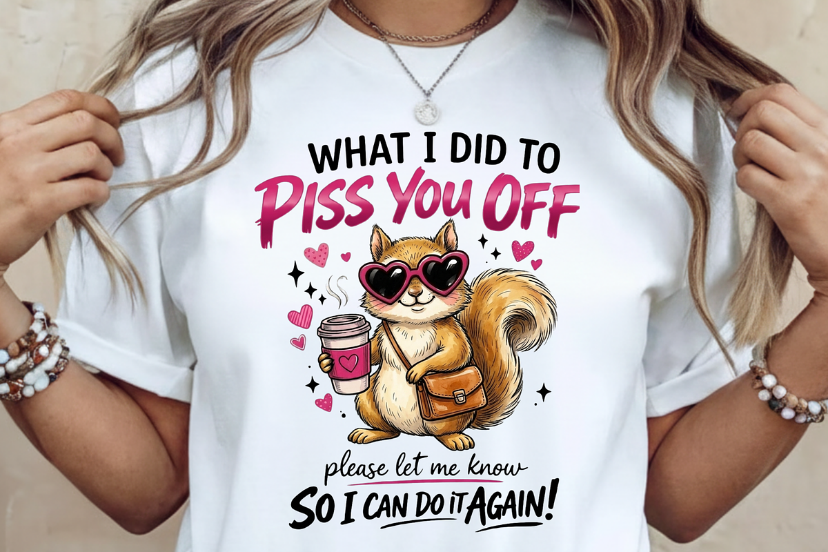 What Did I Do To Piss You Off PNG, a Graphic by Vector Portal (Photo 1 of 8)