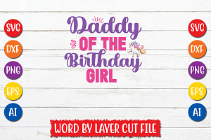 Daddy Of The Birthday Girl Cut File