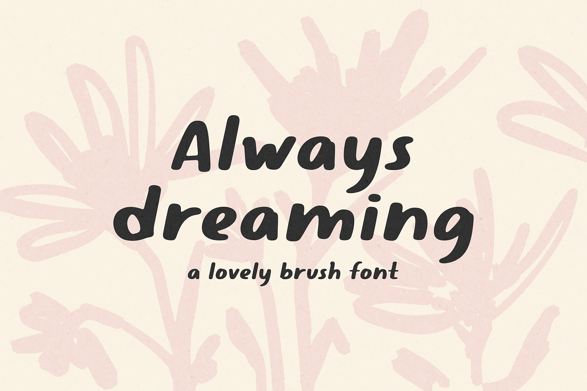 Always Dreaming - Lovely Brush Font, a Handwritten Font by simpleblues (Photo 1 of 12)