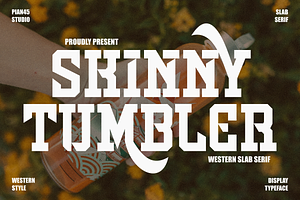 Skinny Tumbler - Western Slab Serif