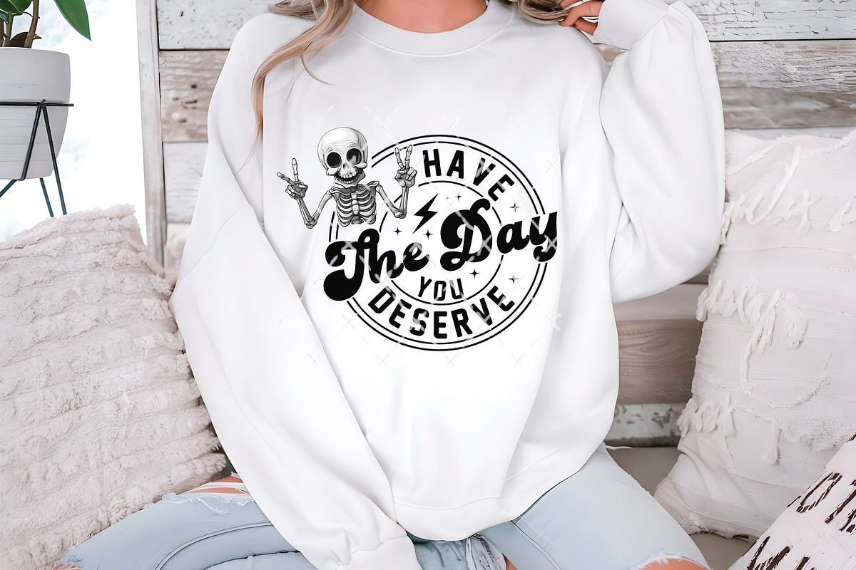 Have the day you deserve PNG, a Graphic by TumblerArtDS (Photo 2 of 5)