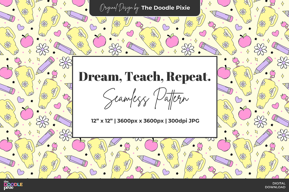 Dream Teach Repeat Pattern, a Pattern Graphic by TheDoodlePixie (Photo 1 of 3)