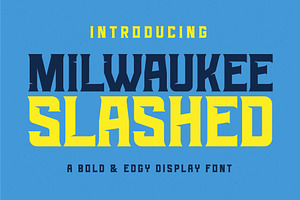MILWAUKEE – Slashed Display Font
