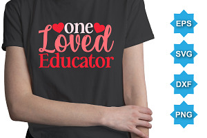 One Loved Educator Typography SVG