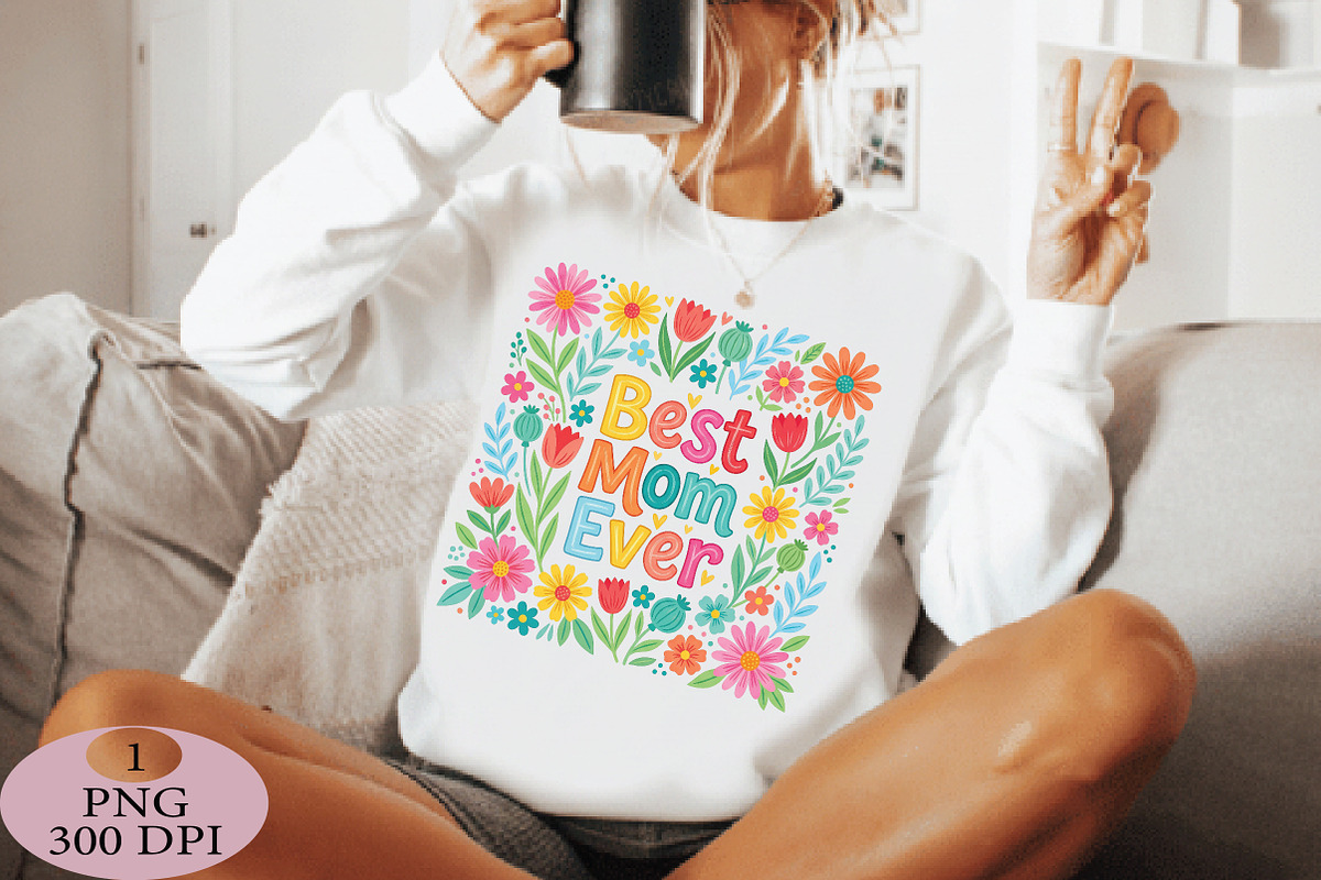 Floral Best Mom Ever Png, an Illustration by Daily.Designs (Photo 2 of 5)