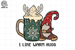 I Like Warm Hugs Sublimation