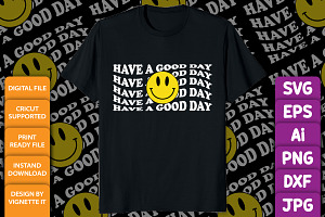 Have A Good Day Smiley Face Shirt