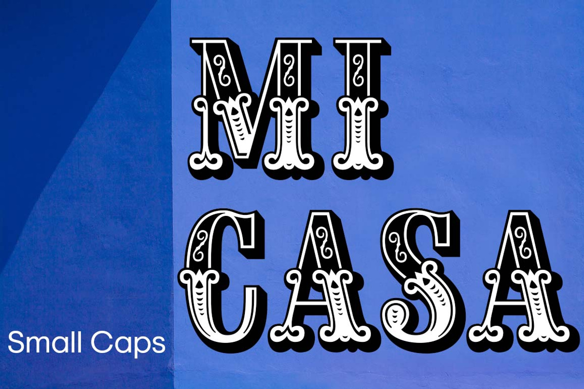 Mi Casa Small Caps, a Font by FontMesa (Photo 1 of 6)