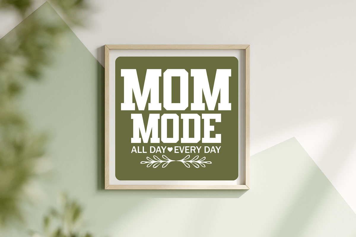 Mom Mode All Day Everyday Shirt, a Graphic by Vector Portal (Photo 4 of 13)
