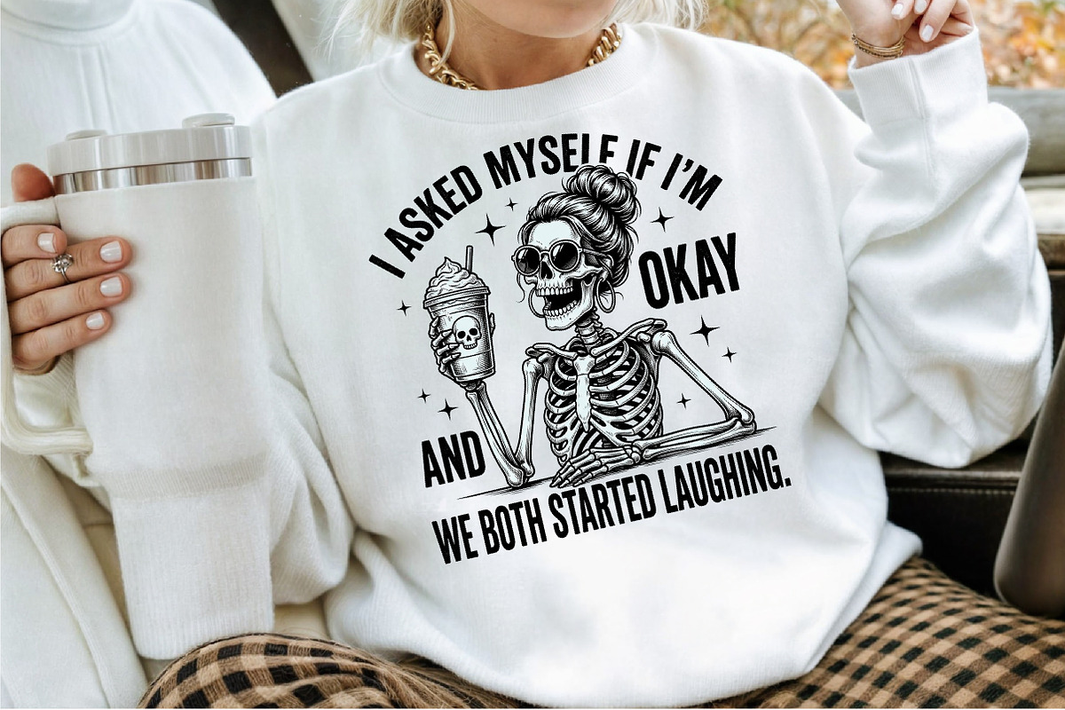 I Asked Myself if I m Okay Skeleton, a Work Illustration by Sublimation Artist (Photo 2 of 9)