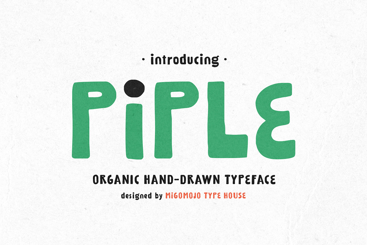 PiPLE - Organic Hand Drawn Font, a Handwritten Font by Migomojo Type House (Photo 1 of 10)