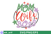 Mom Wife Boss Mother's Day SVG PNG, a Graphic by mh_arif (Thumbnail 1 of 4)