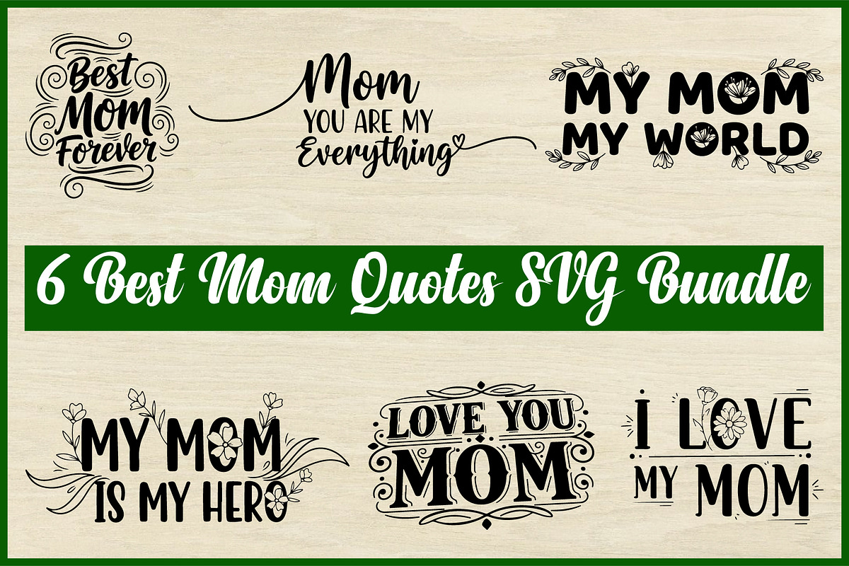 6 Best Mom Quotes SVG Bundle, a Person Illustration by Artivon (Photo 1 of 4)