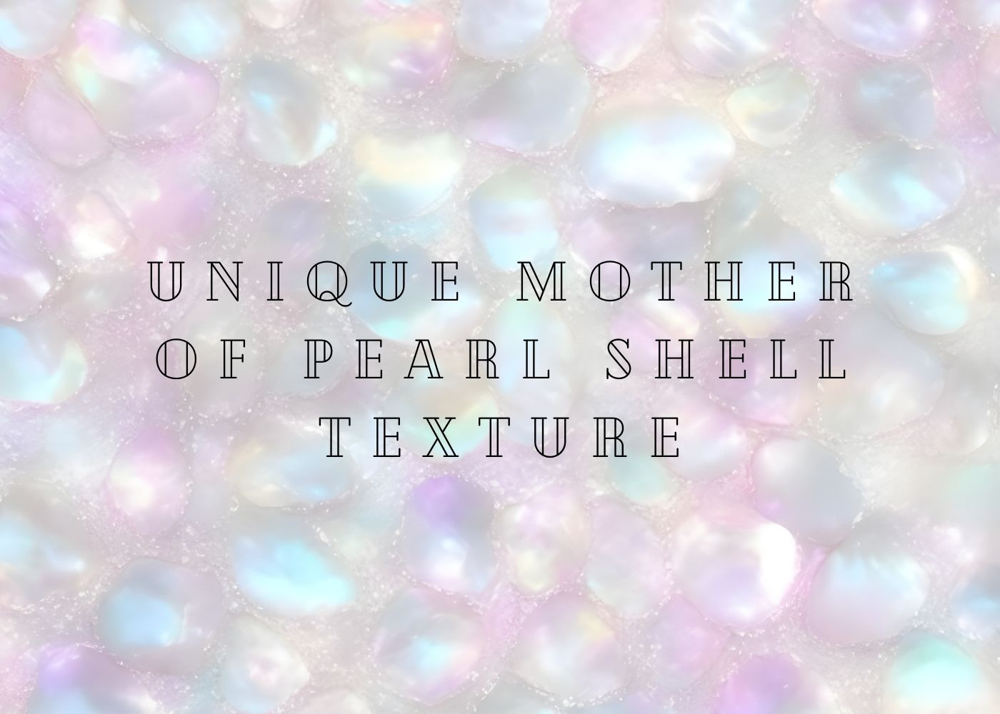 Unique Mother Of Pearl Shell Texture