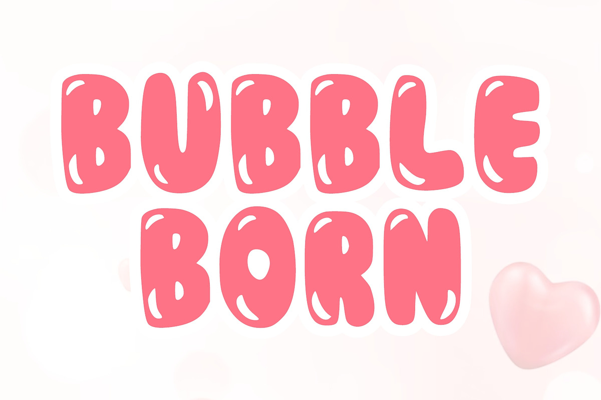 Bubble Born - Cute Bubble Font, a Serif Font by Fourteen Letter (Photo 1 of 5)