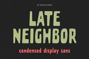 Late Neighbor Condensed Bold Sans, a Sans Serif Font by Struvictory.art