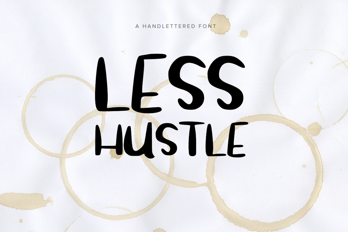 Less Hustle