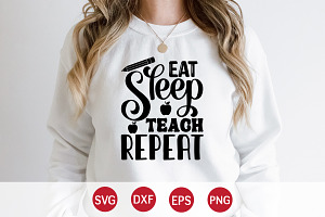 Eat Sleep Teach Repeat SVG Design