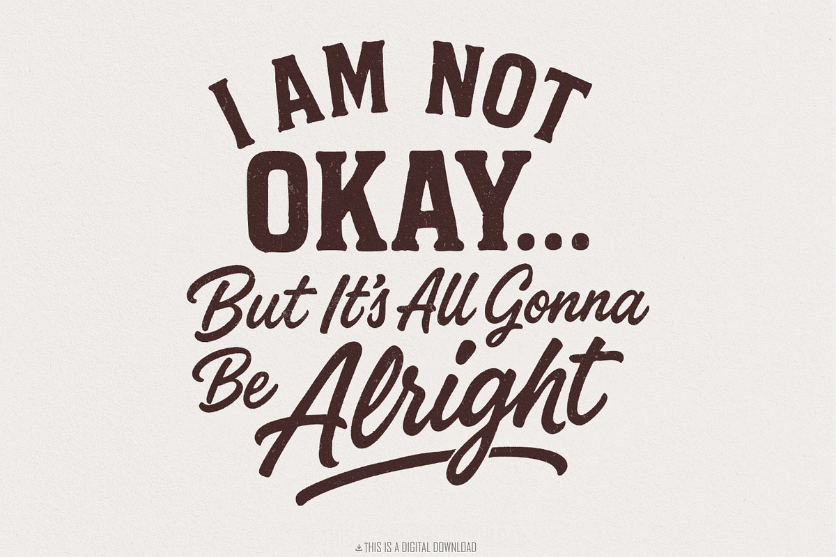 I Am Not Okay But It’s All Gonna Be, an Illustration by SharpMarketplace (Photo 1 of 9)
