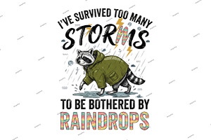 I’ve Survived Too Many Storms PNG, an Illustration by Designking