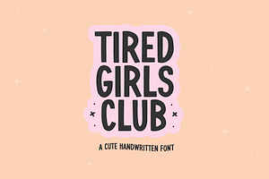 Tired Girls Club Cute Sans Font