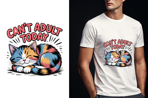 Cant Adult Today Cat PNG, an Animal Illustration by Unique Design Team