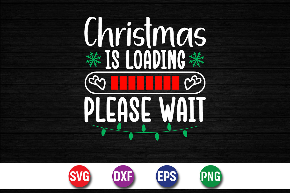 Christmas Is Loading Please Wait, an Object Graphic by SVGCuteShop (Photo 2 of 3)