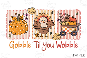 Gobble Til You Wobble Png, a Graphic by Clipart Bloom
