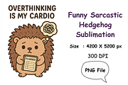 Funny Anxious Hedgehog Sublimation, an Animal Illustration by Smillyy Threads (Thumbnail 1 of 6)