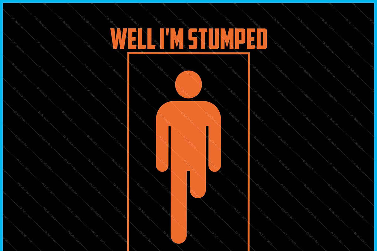 Funny Well Im Stumped Leg Amputation, a Graphic by Creativeusart (Photo 2 of 4)